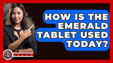 How Is The Emerald Tablet Used Today? - The Action Reel