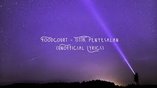 Foodcourt - Titik Penyesalan (Unofficial Lyrics)