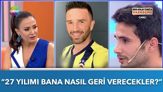 Can Gönül27 Yılımı Bana Nasıl Geri Verecekler? Didem Arslan Yılmazla Vazgeçme