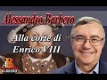 Alessandro Barbero - Alla corte di Enrico VIII (Doc)