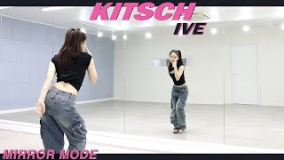 [Kpop]IVE(아이브) 'Kitsch' Dance Mirror Mode