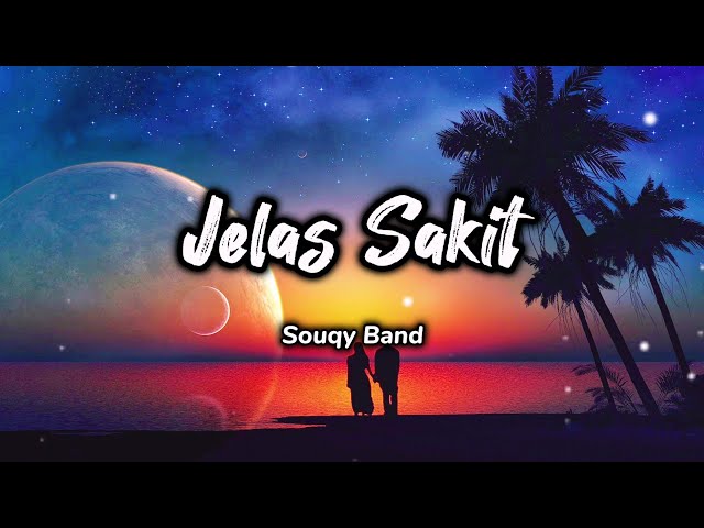 Jelas Sakit - Souqy Band (Lirik) class=