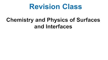 A full revision of the NPTEL Course Chemistry and Physics of Surfaces and Interfaces