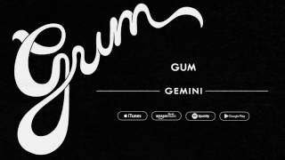 Video thumbnail of "GUM - Gemini (Official Audio)"