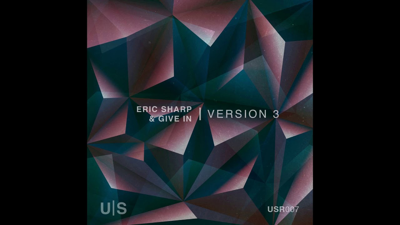 Watch Eric Sharp & Give In - Version 3 (Tenova Remix) on YouTube Watch Eric Sharp & Give In - Version 3 (Tenova Remix) on YouTube