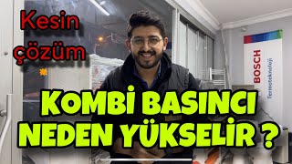 KOMBİ BASINCI SÜREKLİ YÜKSELİYOR ? KESİN ÇÖZÜM !