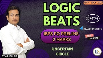 LOGIC BEATS I EPISODE - 39 I UNCERTAIN CIRCLE BY ASHISH SIR
