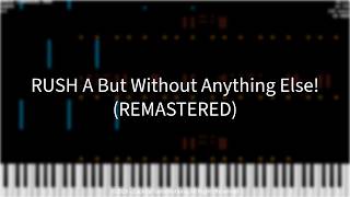 (REMASTERED) RUSH A But Without Anything Else!