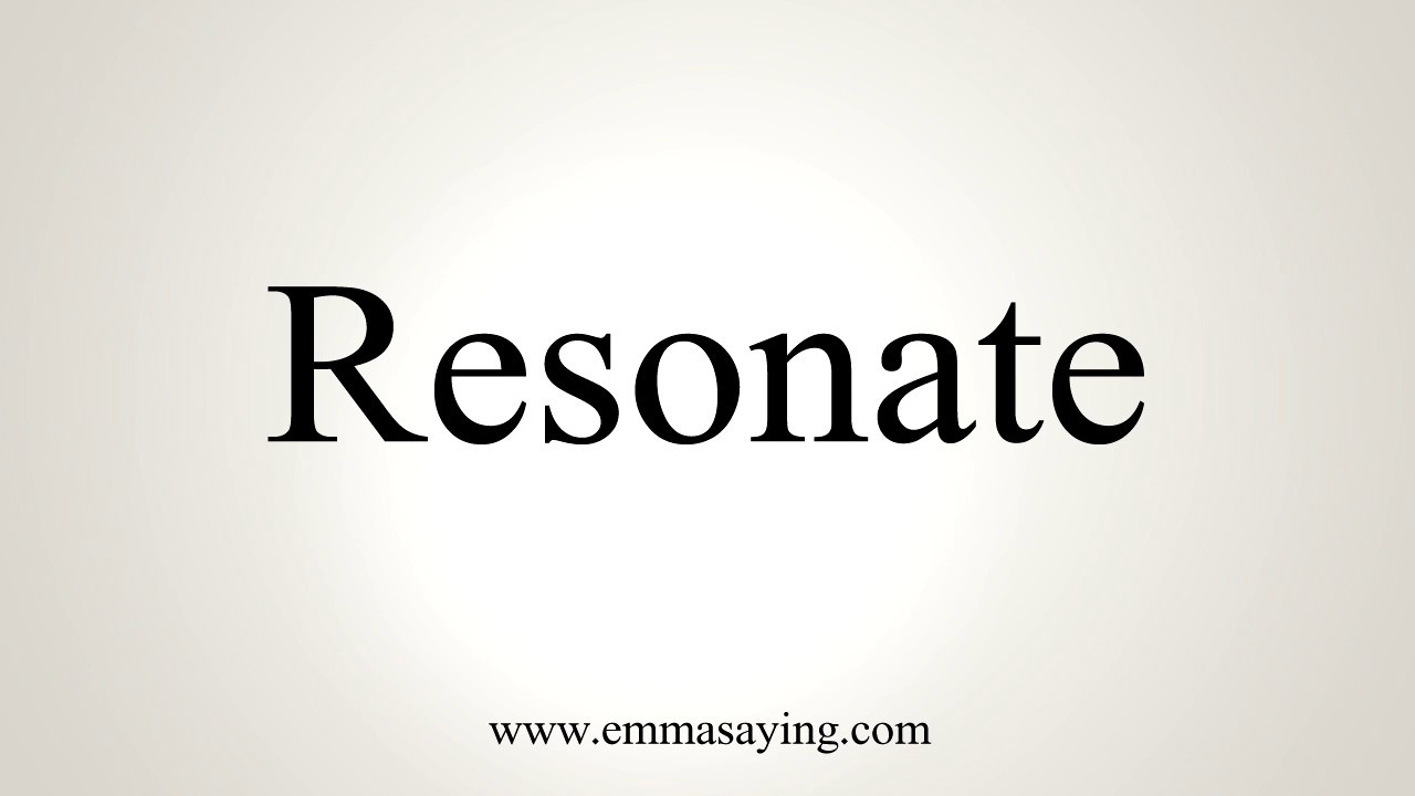 How To Pronounce Resonate