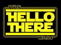 Every single hello there in star wars so far 2022