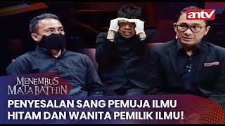Penyesalan sang pemuja Ilmu Hitam dan Wanita Pemilik Ilmu! | Menembus Mata Batin ANTV Eps 163 [FULL]
