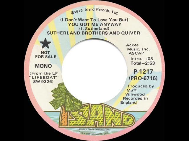 1973 Sutherland Brothers & Quiver - You Got Me Anyway (mono radio promo 45)