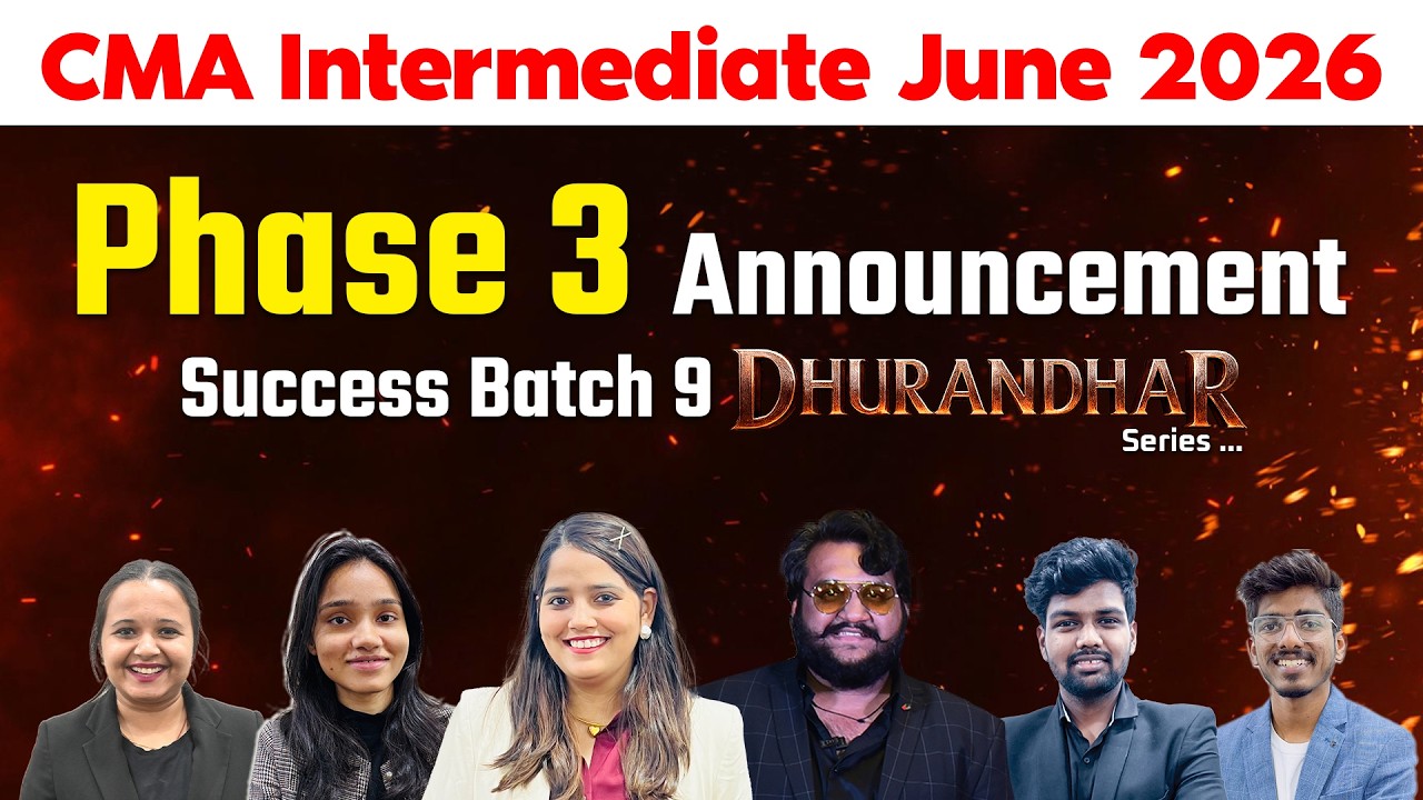CMA Inter Revision | Phase 3 Announcement | Success Batch 9 Dhrandhar ...