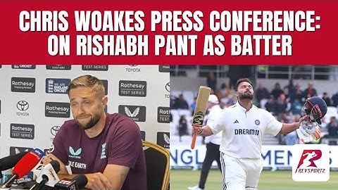 Chris Woakes PC: Rishabh is a type of batter you don't know what's coming next | Edgbaston Test