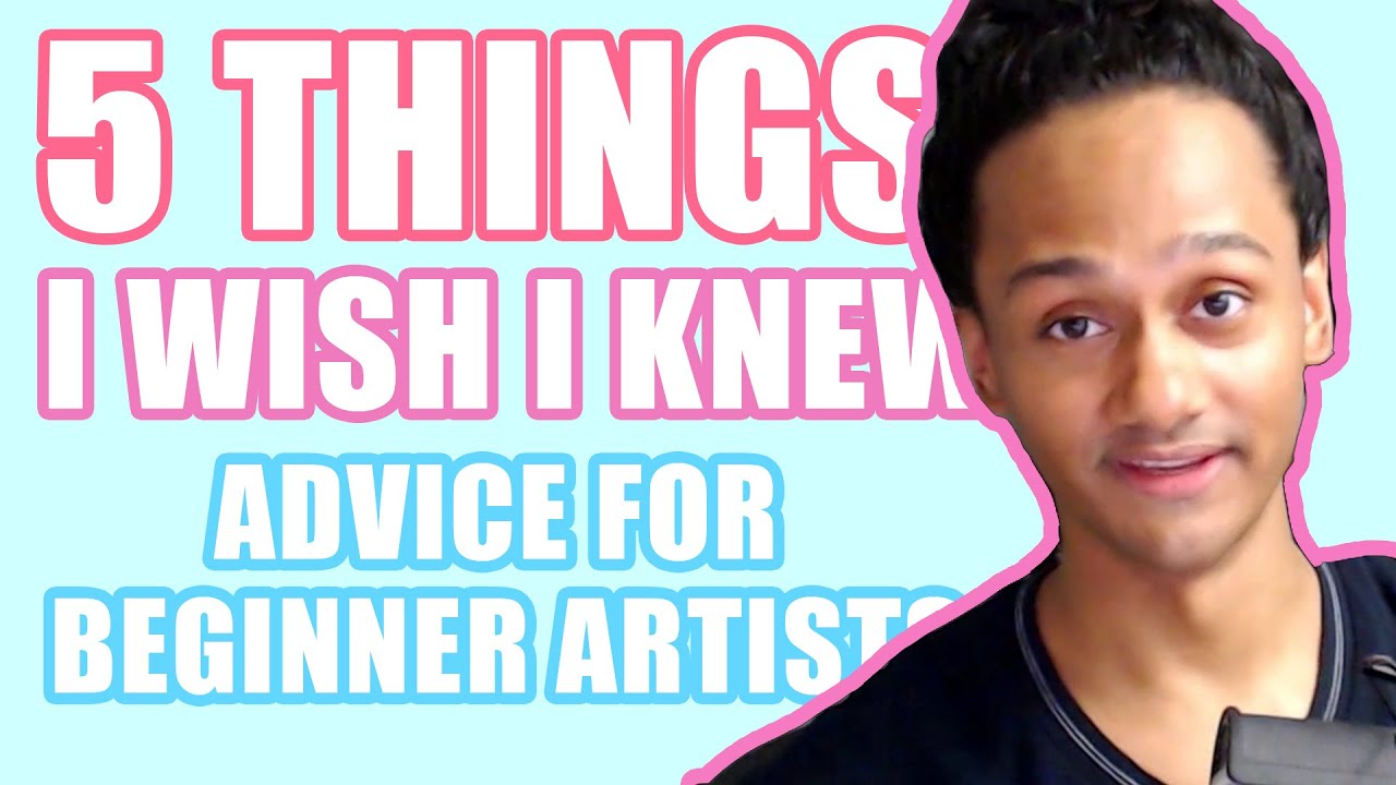 5 Things I Wish I Knew as a Beginner Artist - YouTube