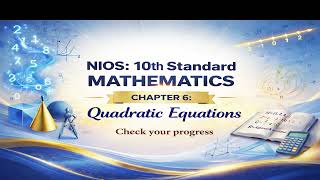 NIOS 10th standard Mathematics Chapter 6: Quadratic Equations Check your Progress