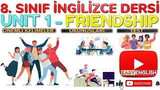 8. SINIF İNGİLİZCE DERSİ 1. ÜNİTE FRIENDSHIP [ÖNEMLİ KELİMELER & ANLAMLARI] [OKUNUŞLARI]  [TEST]