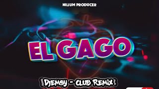 El Gago - Club Remix - Djemsy - (Remix)