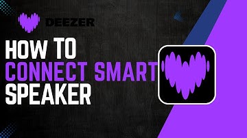 How To Connect Deezer To Your Smart Speaker