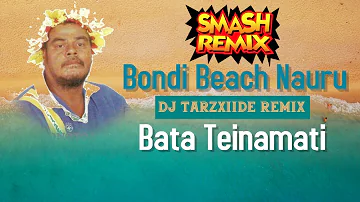 Bondi Beach Nauru (DJ TarzXiide Remix 2K19) - Bata Teinamati