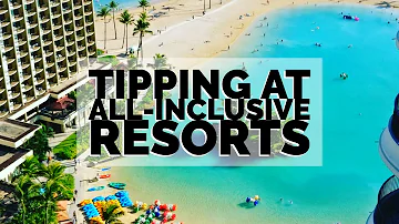 Is gratuity included in all-inclusive resorts?