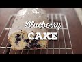 ブルーベリーケーキの作り方 Blueberry cake recipe