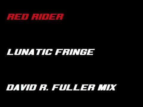 Red Rider - Lunatic Fringe (David R. Fuller Mix) - YouTube