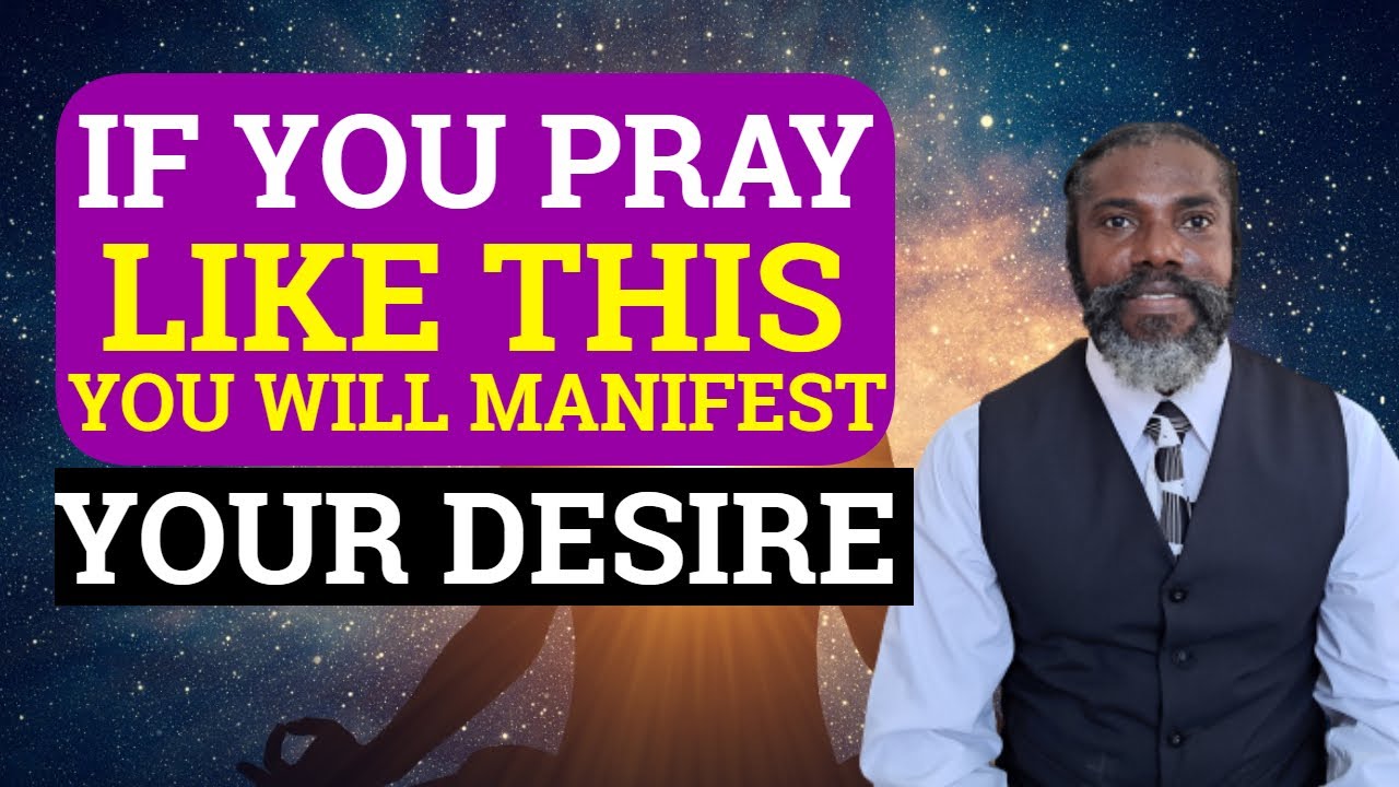 If You Pray Like THIS You Will Manifest Your Desire - YouTube