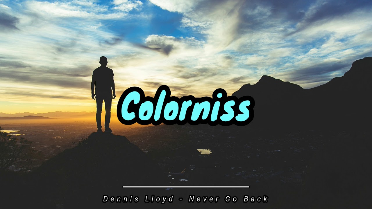 Dennis Lloyd - Never Go Back