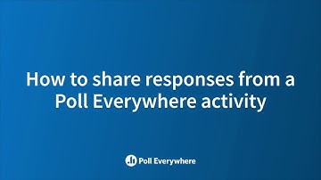 How to share responses from a Poll Everywhere activity