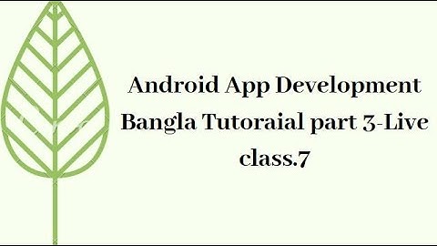 Android App Development Bangla Tutorial part 3 Live class 7 | Inside higher Edu