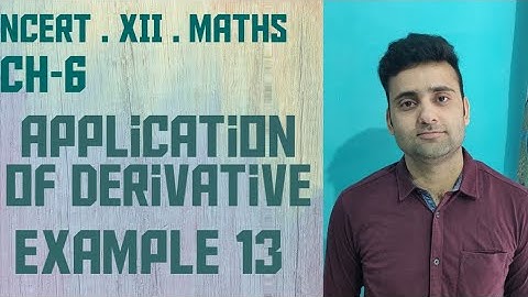 Example 13 Chapter 6 Class 12 Maths Application of Derivative AOD NCERT/CBSE