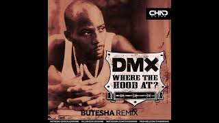 Dmx - Where The Hood At? (Butesha Remix) [Radio Edit]