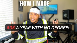 HOW I WENT FROM $16 TO OVER 80K A YEAR WITH NO COLLEGE DEGREE!!