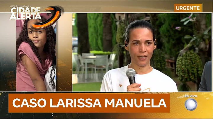 Caso Larissa Manuela: mãe fala com o Cidade Alerta e descarta envolvimento do padrasto