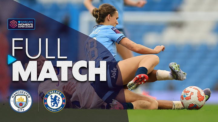 Full Match: Manchester City v Chelsea | Barclays WSL 2024-25