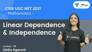 Linear Dependence & Independence | CSIR NET | GATE | IIT JAM | By Ishika Agarwal