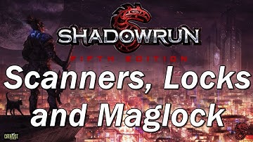 SHADOWRUN 4th Edition Episode 63 | Scanners, Locks and Maglock