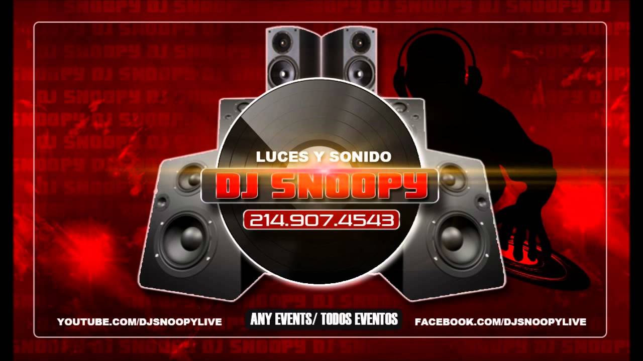 DJ SNOOPY EL MEJOR DJ EN DALLAS TEXAS YouTube