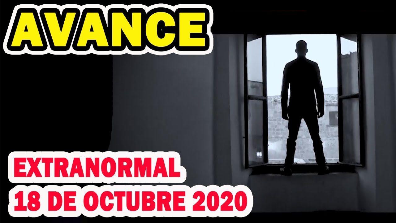 Avance extranormal 18 de octubre del 2020 - La Ventana del muerto - YouTube