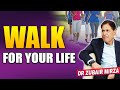 Walk for your life  transform your life with the power of walking   drzubairmirza