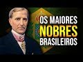 #TOP7 - OS MAIORES NOBRES DO IMPÉRIO BRASILEIRO