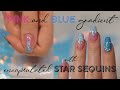 PINK and BLUE gradient with encapsulated star sequins/ nail art tutorial