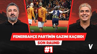 Fenerbahçe Galatasarayın Şampiyonluğunun Gazını Kaçırdı Serdar Ali Ali Ece Son Raund 