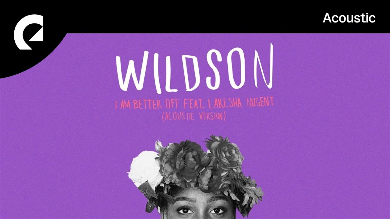 Wildson feat. LaKesha Nugent - I Am Better Off (Acoustic Version)