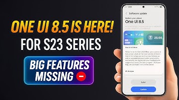 One Ui 8.5 is Here for Samsung S23 Series ! But Missing Many Features 😳