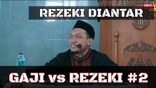 GAJI vs REZEKI PART 2 (REZEKI DIANTAR) : Ust. Salim A Fillah