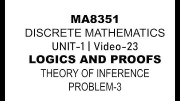 MA8351| DISCRETE MATHEMATICS| VIDEO-23| UNIT-1| RULES OF INFERENCE| PROBLEM-9