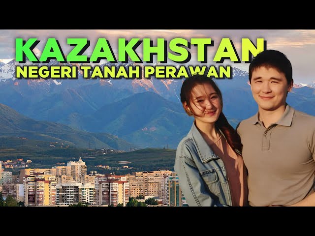 Kazakhstan Negara paling menarik di Dunia, Lumbungnya Bidadari. class=