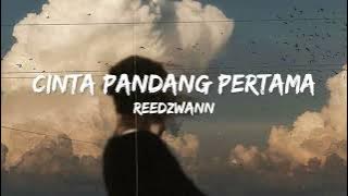Reedzwann - Cinta Pandang Pertama (Lirik Video)